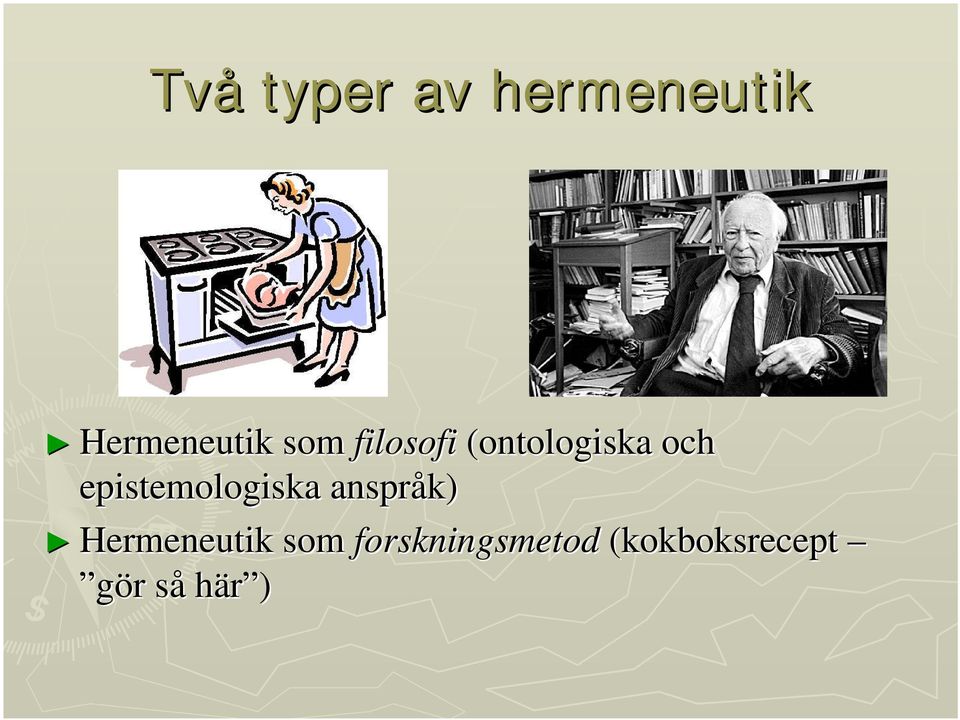 epistemologiska anspråk) Hermeneutik