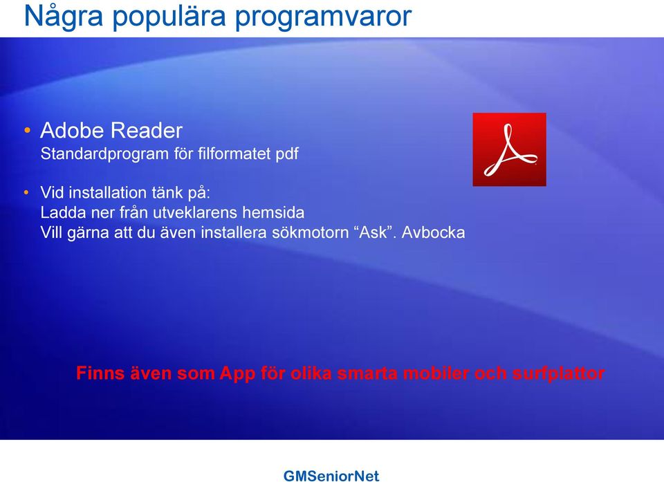 utveklarens hemsida Vill gärna att du även installera sökmotorn