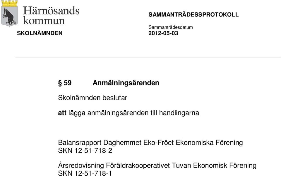 Ekonomiska Förening SKN 12-51-718-2 Årsredovisning