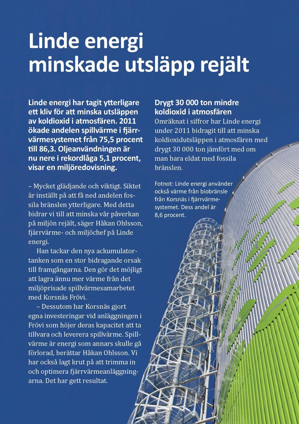 Siktet är inställt på att få ned andelen fossila bränslen ytterligare.
