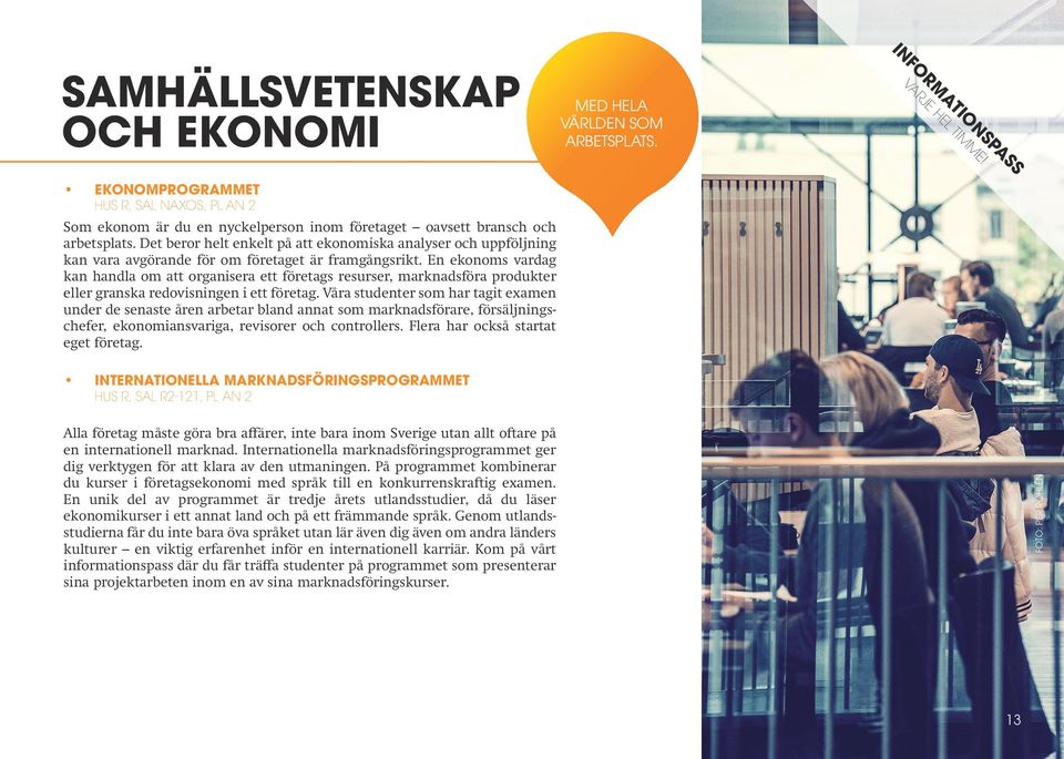 Det beror helt enkelt på att ekonomiska analyser och uppföljning kan vara avgörande för om företaget är framgångsrikt.