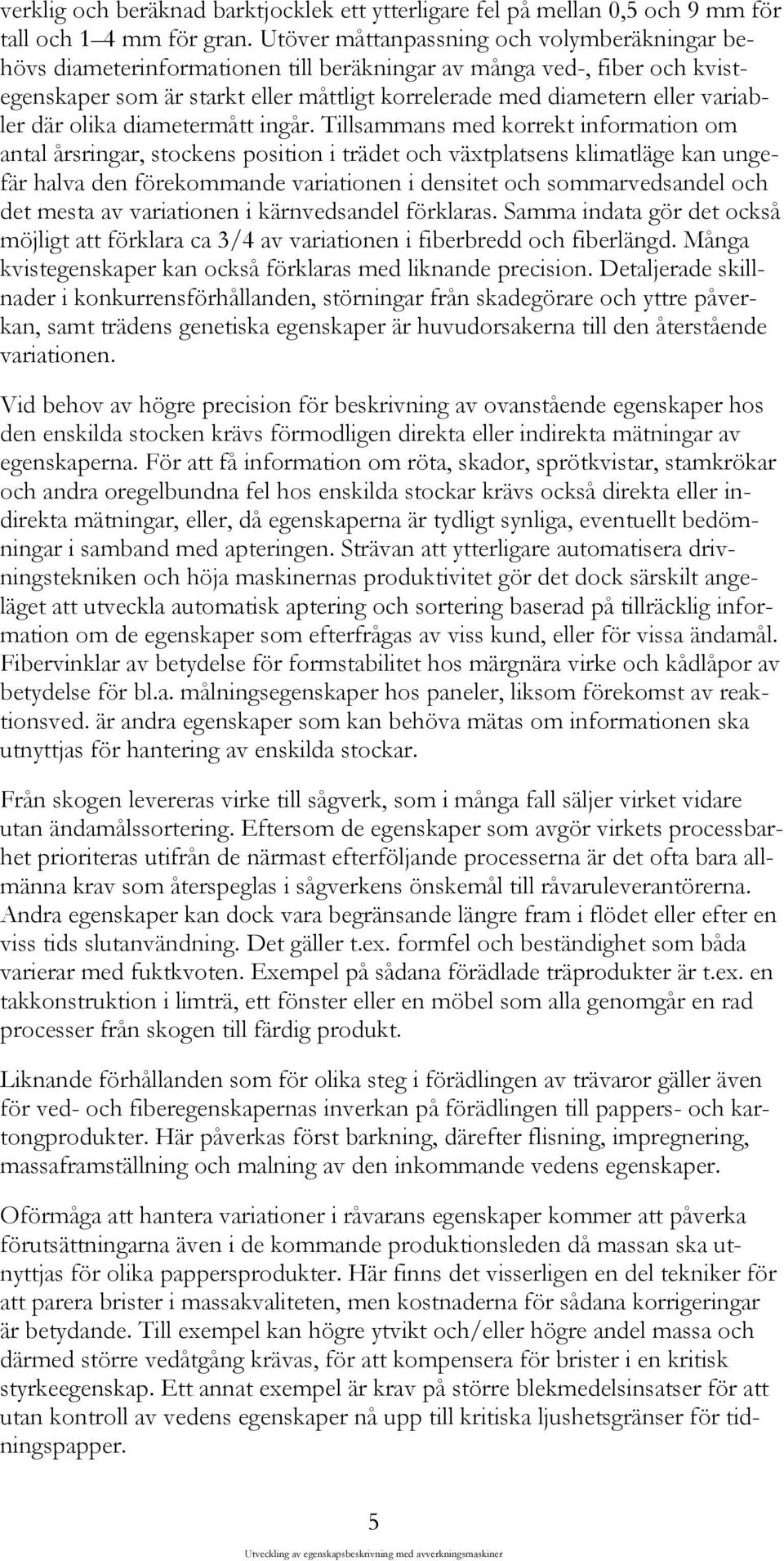 variabler där olika diametermått ingår.