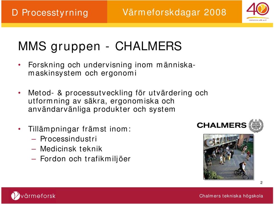 utvärdering och utformning av säkra, ergonomiska och användarvänliga