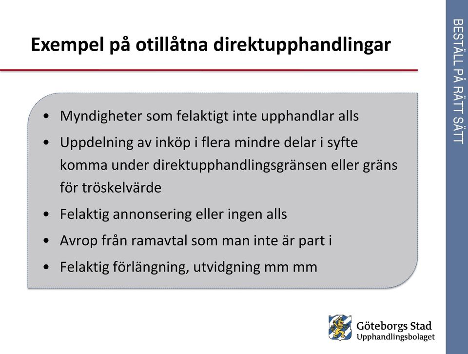 direktupphandlingsgränsen eller gräns för tröskelvärde Felaktig annonsering
