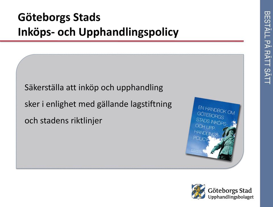 inköp och upphandling sker i enlighet