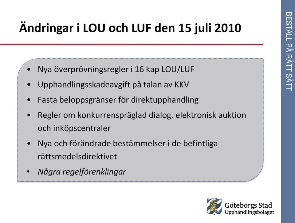 Regler om konkurrenspräglad dialog, elektronisk auktion och inköpscentraler Nya och