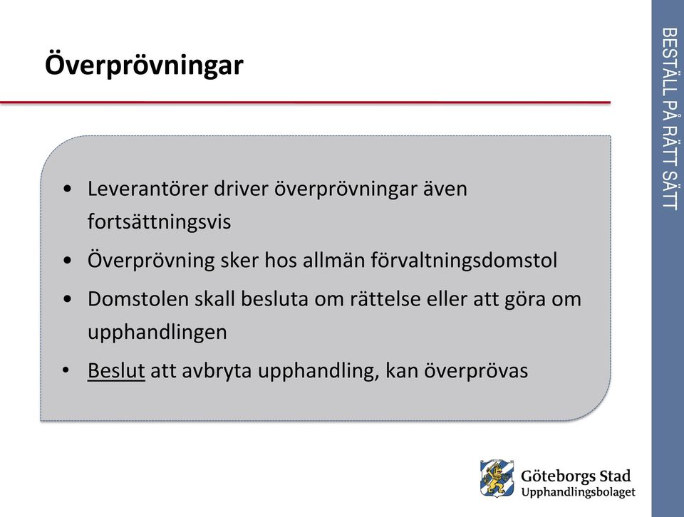 förvaltningsdomstol Domstolen skall besluta om rättelse