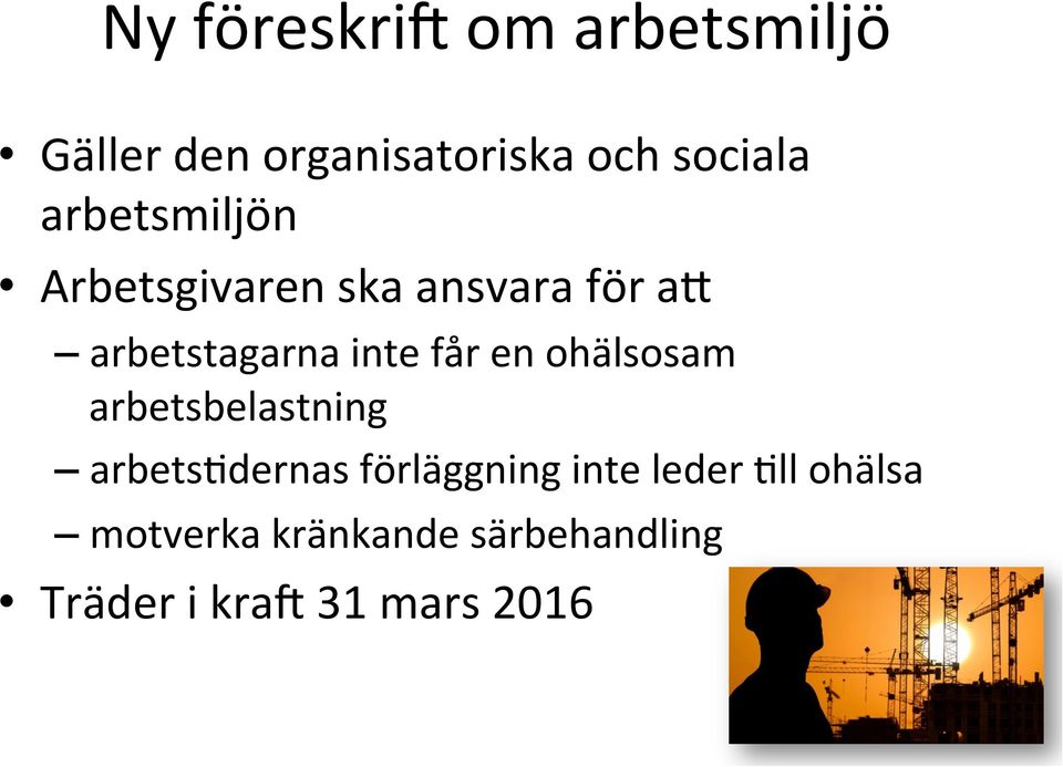 en ohälsosam arbetsbelastning arbets9dernas förläggning inte leder