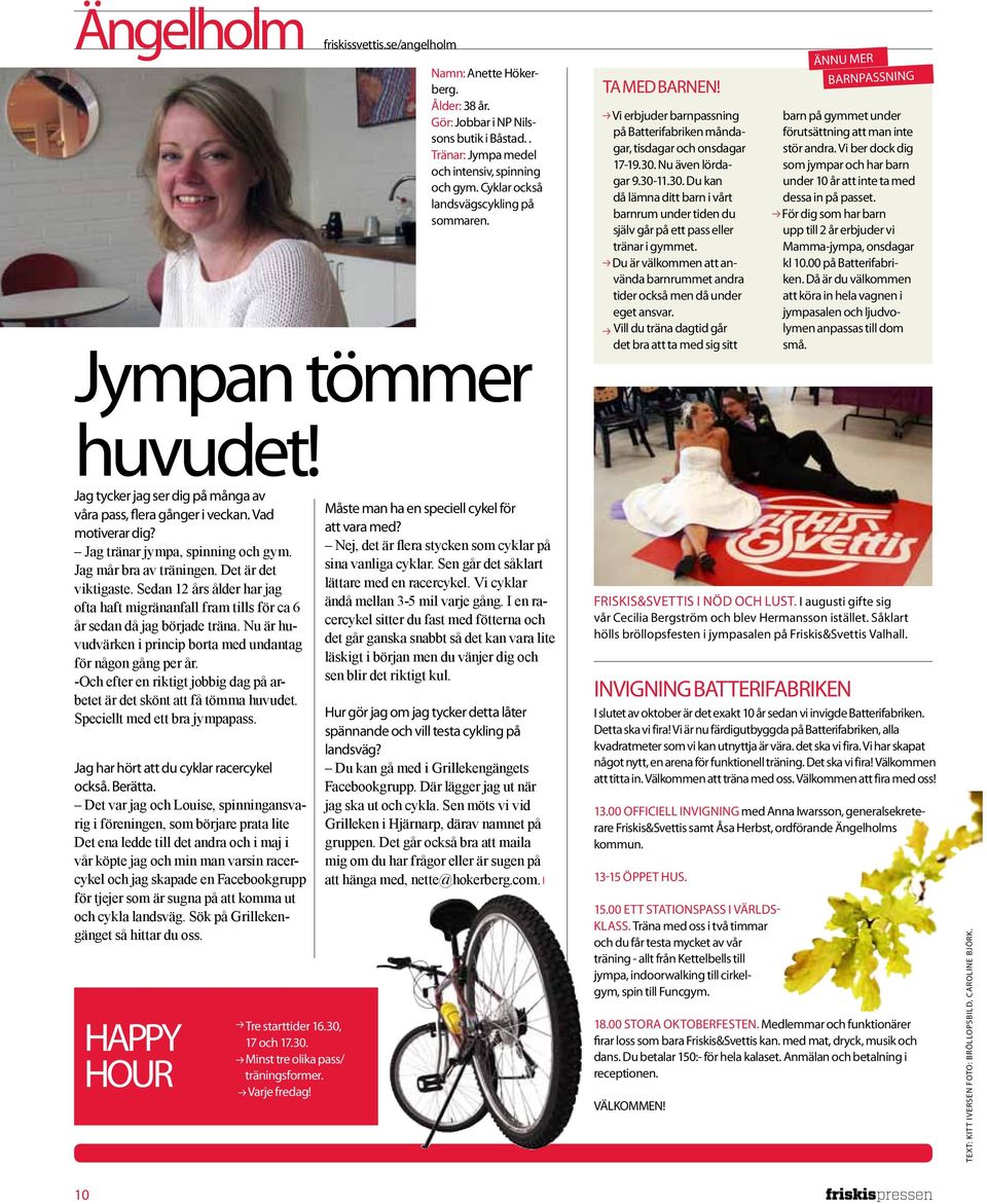 Nu även lördagar 9.30-11.30. Du kan då lämna ditt barn i vårt barnrum under tiden du själv går på ett pass eller tränar i gymmet.