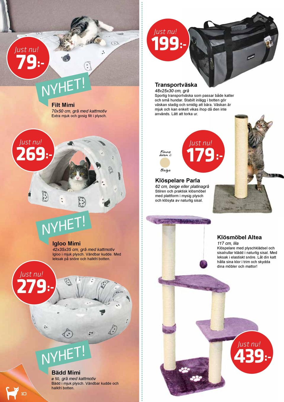2 Finns även i: Beige 179:- Klöspelare Parla 62 cm, beige eller platinagrå Stilren och praktisk klösmöbel med plattform i mysig plysch och klösyta av naturlig sisal. 279:- NYHET!