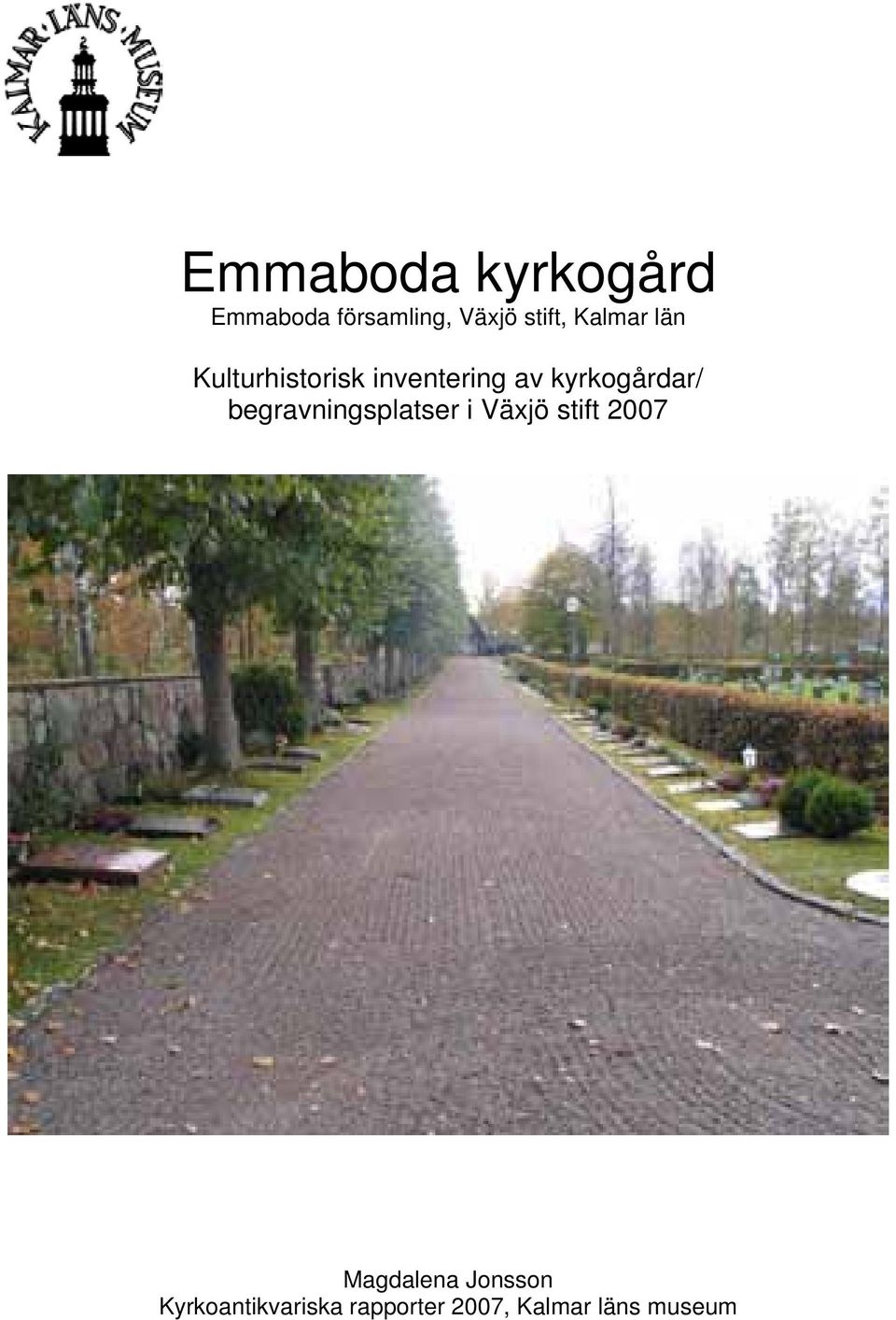 kyrkogårdar/ begravningsplatser i Växjö stift 2007