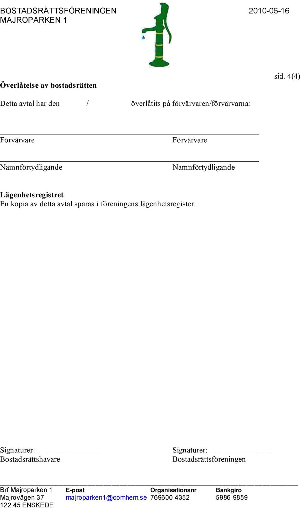 förvärvaren/förvärvarna: Förvärvare Förvärvare