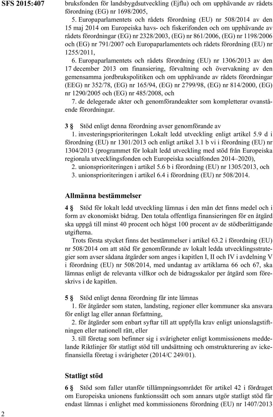 nr 1198/2006 och (EG) nr 791/2007 och Europaparlamentets och rådets förordning (EU) nr 1255/2011, 6.