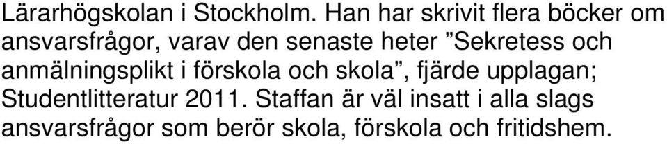Sekretess och anmälningsplikt i förskola och skola, fjärde upplagan;