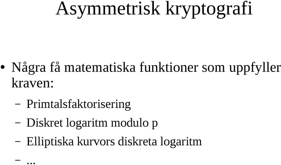 kraven: Primtalsfaktorisering Diskret