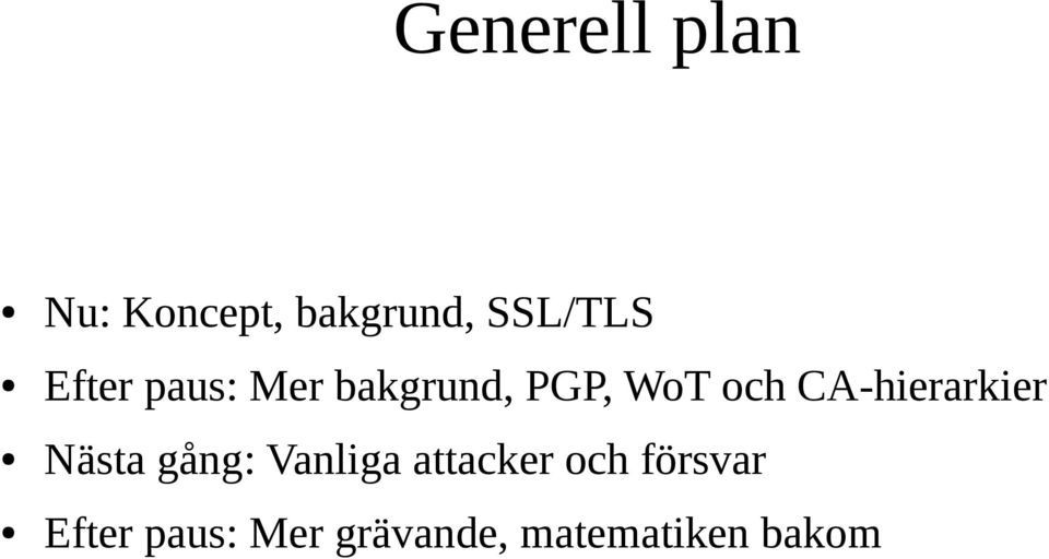 CA-hierarkier Nästa gång: Vanliga attacker