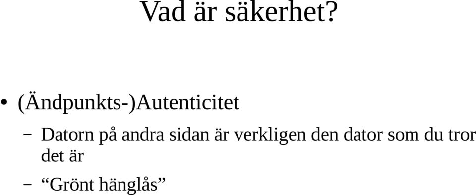 Datorn på andra sidan är