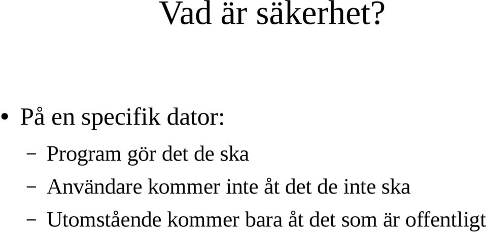 de ska Användare kommer inte åt det