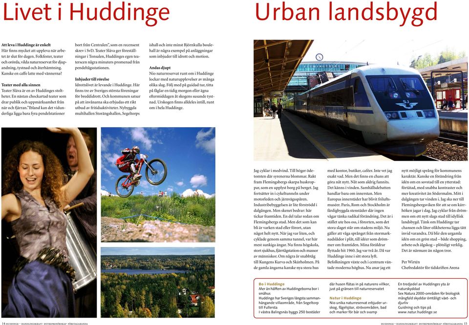 En nästan chockartad teater som drar publik och uppmärksamhet från när och fjärran. Ibland kan det vidunderliga ligga bara fyra pendelstationer bort från Centralen, som en recensent skrev i SvD.