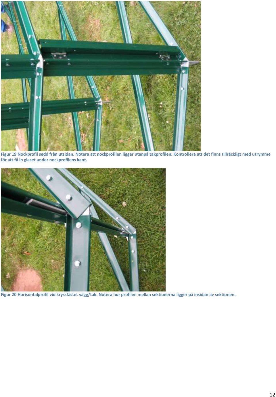 Kontrollera att det finns tillräckligt med utrymme för att få in glaset under
