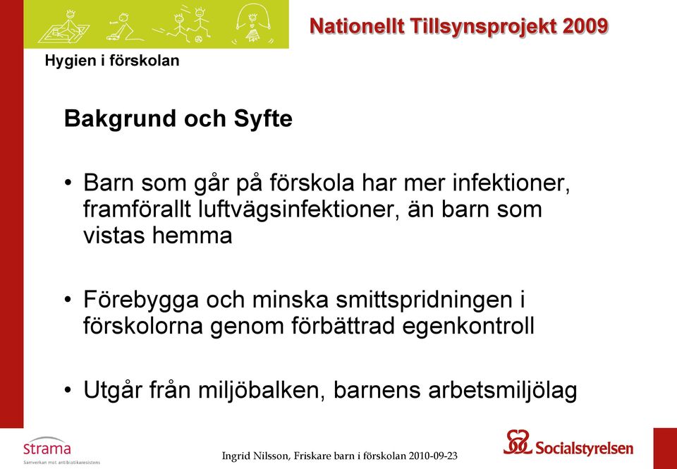vistas hemma Förebygga och minska smittspridningen i