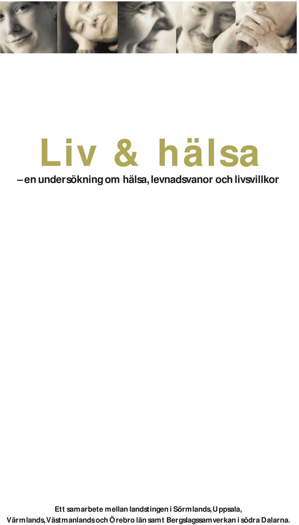 i Sörmlands, Uppsala, Värmlands, Västmanlands och
