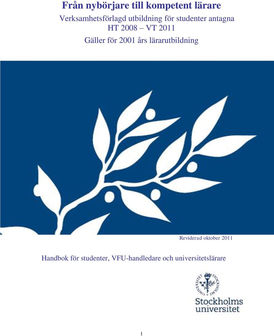 för 2001 års lärarutbildning Reviderad oktober 2011