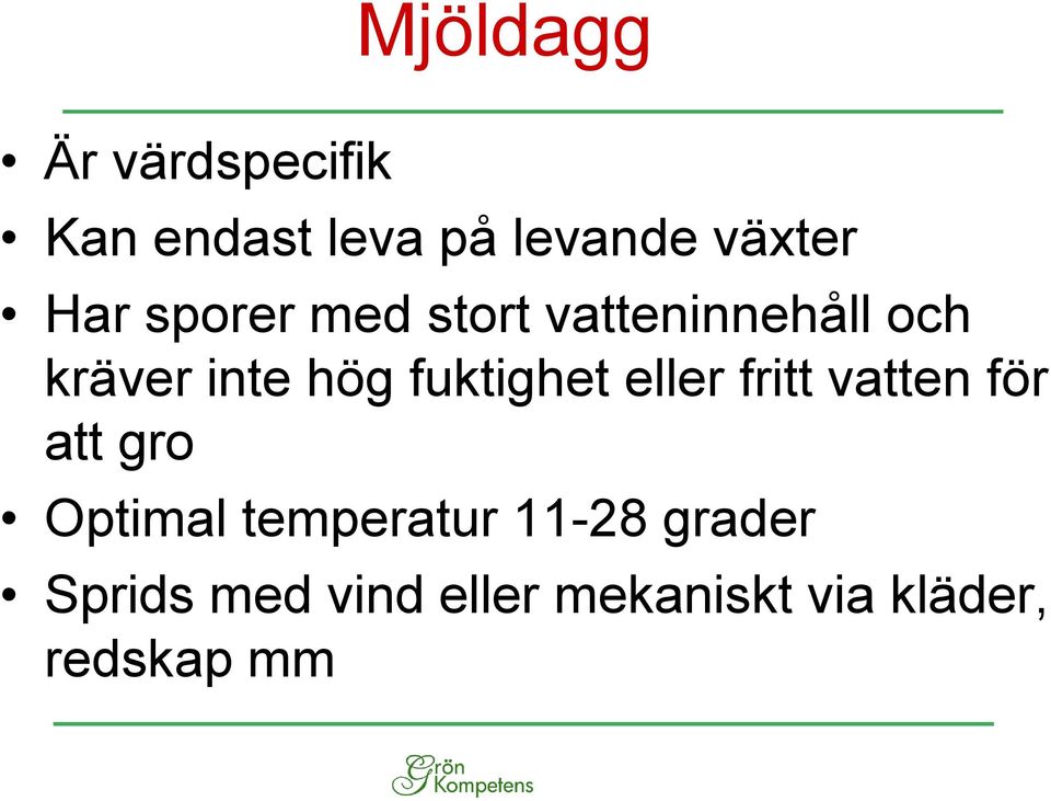 fuktighet eller fritt vatten för att gro Optimal temperatur