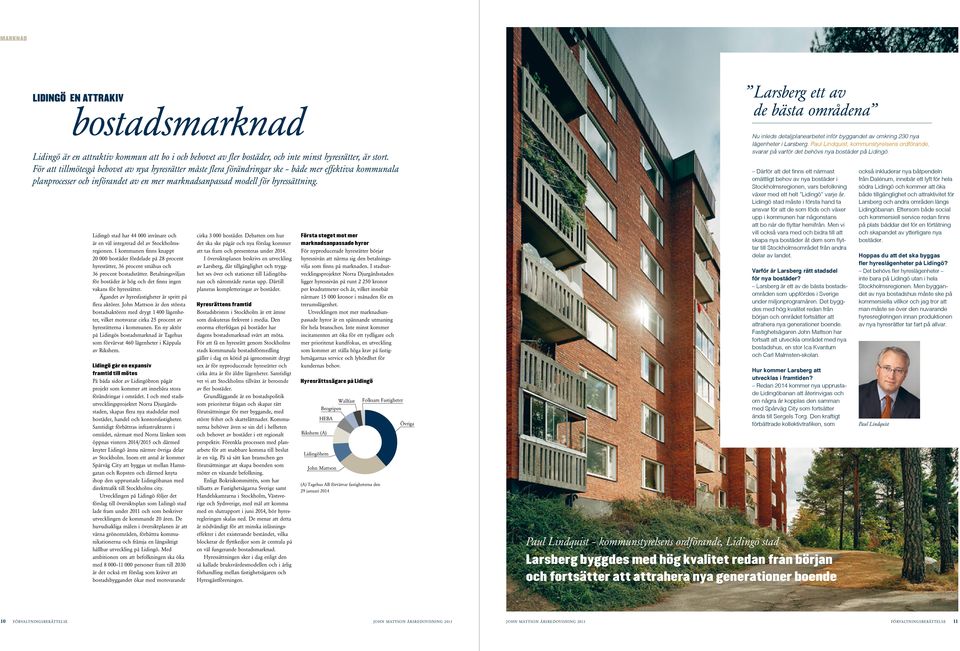 Lidingö stad har 44 000 invånare och är en väl integrerad del av Stockholmsregionen.