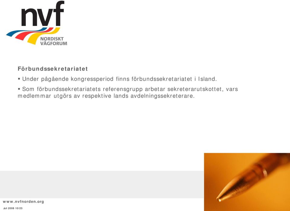 Som förbundssekretariatets referensgrupp arbetar