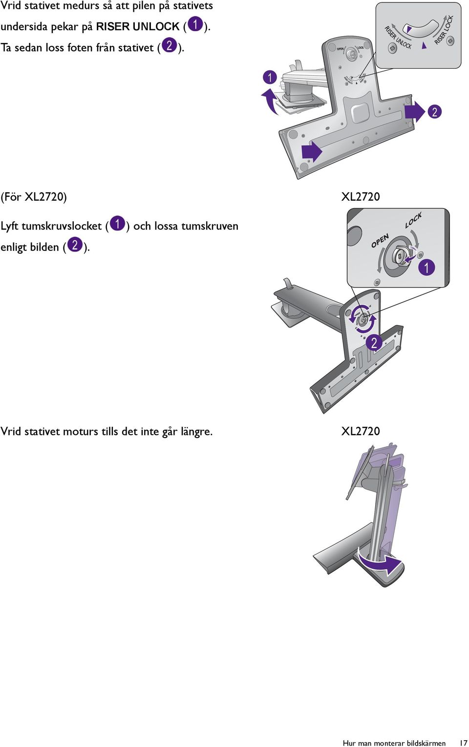 1 2 (För XL2720) XL2720 Lyft tumskruvslocket ( enligt bilden ( ).