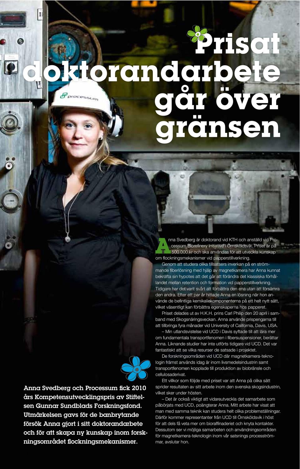 Anna Svedberg är doktorand vid KTH och anställd vid Processum Biorefinery Initiative i Örnsköldsvik.