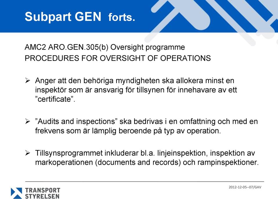 305(b) Oversight programme PROCEDURES FOR OVERSIGHT OF OPERATIONS Anger att den behöriga myndigheten ska allokera