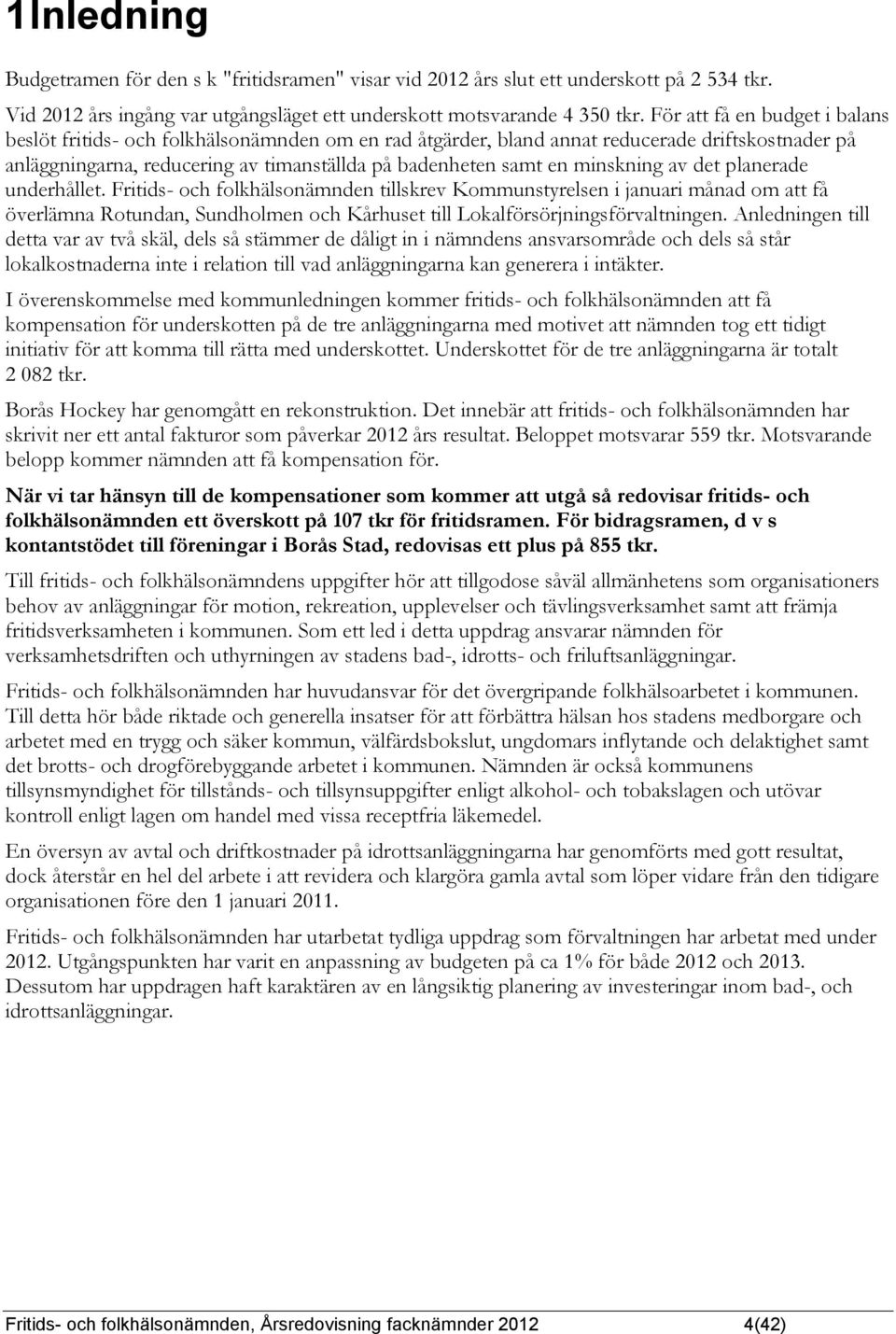 minskning av det planerade underhållet.