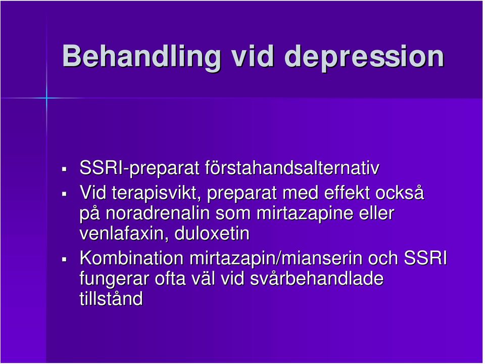 mirtazapine eller venlafaxin, duloxetin Kombination