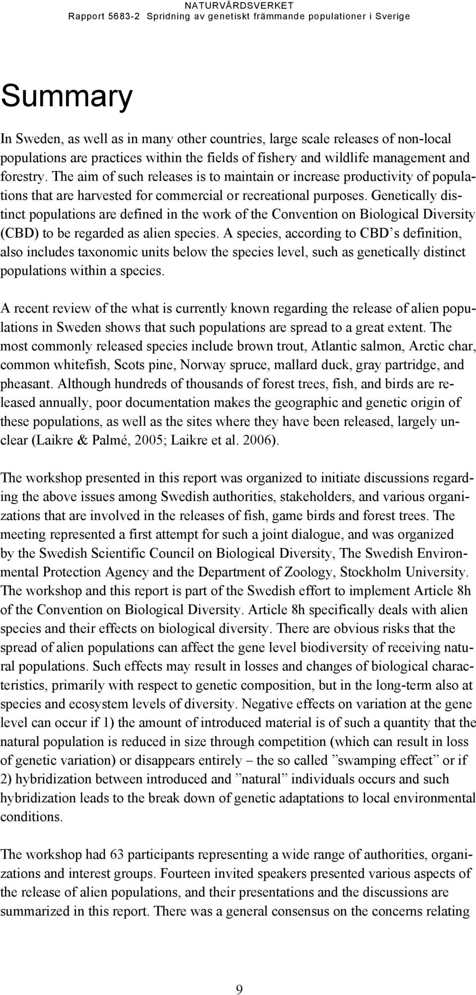 Genetically distinct populations are defined in the work of the Convention on Biological Diversity (CBD) to be regarded as alien species.
