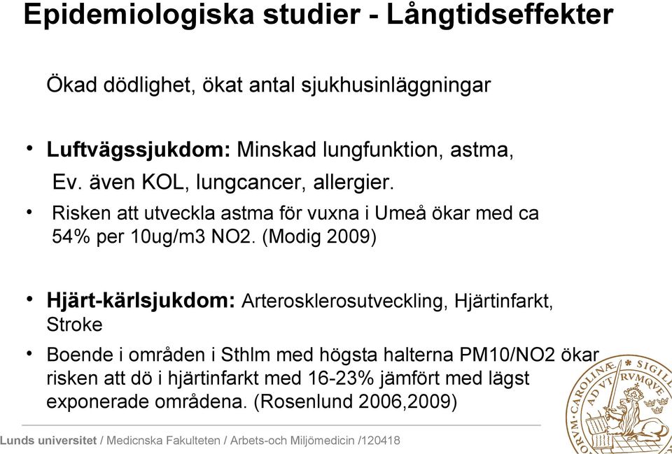 Risken att utveckla astma för vuxna i Umeå ökar med ca 54% per 10ug/m3 NO2.