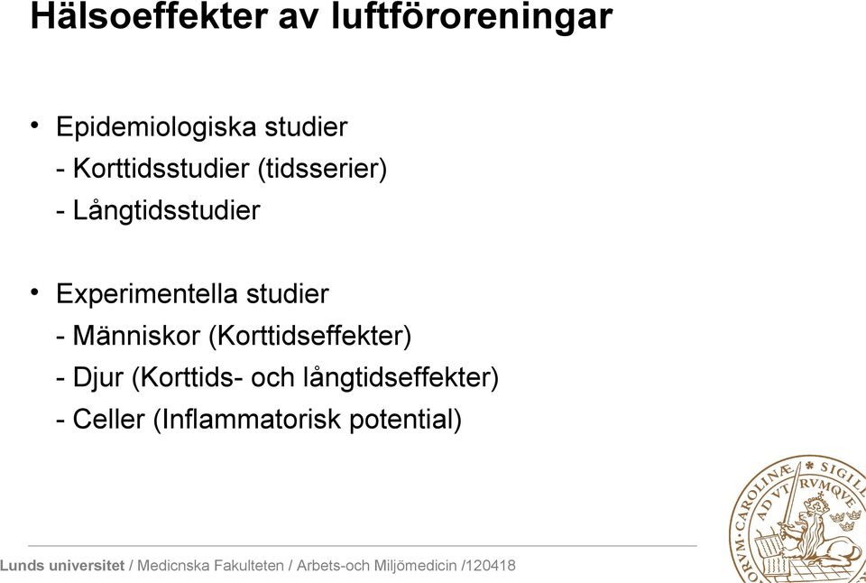 Experimentella studier - Människor (Korttidseffekter) -