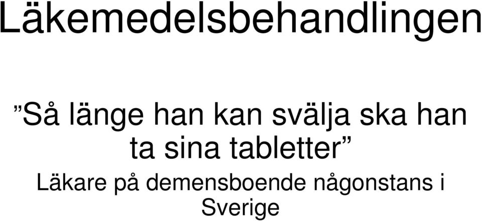 ta sina tabletter Läkare på