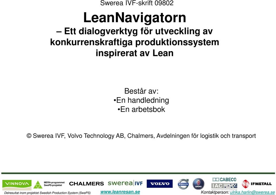 av Lean Består av: En handledning En arbetsbok Swerea IVF,