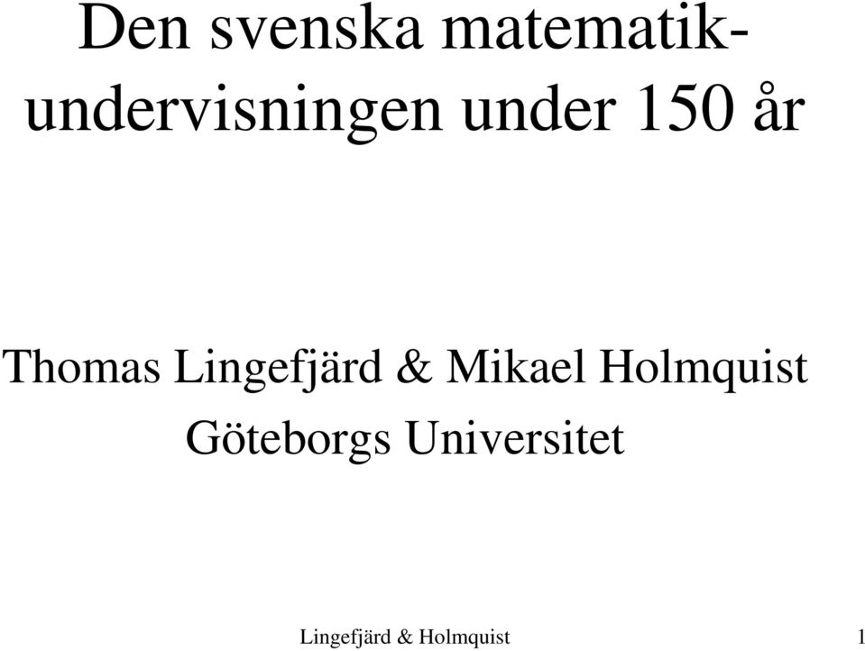 150 år Thomas Lingefjärd &