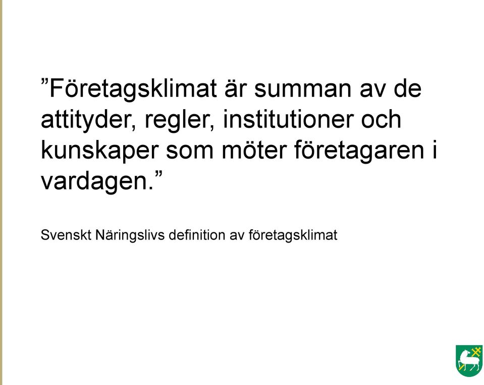 kunskaper som möter företagaren i