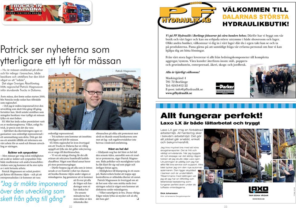 Det säger Sveriges Åkeriföretag Mitts regionchef Patrick Magnusson inför stundande Trucks in Dalarna.