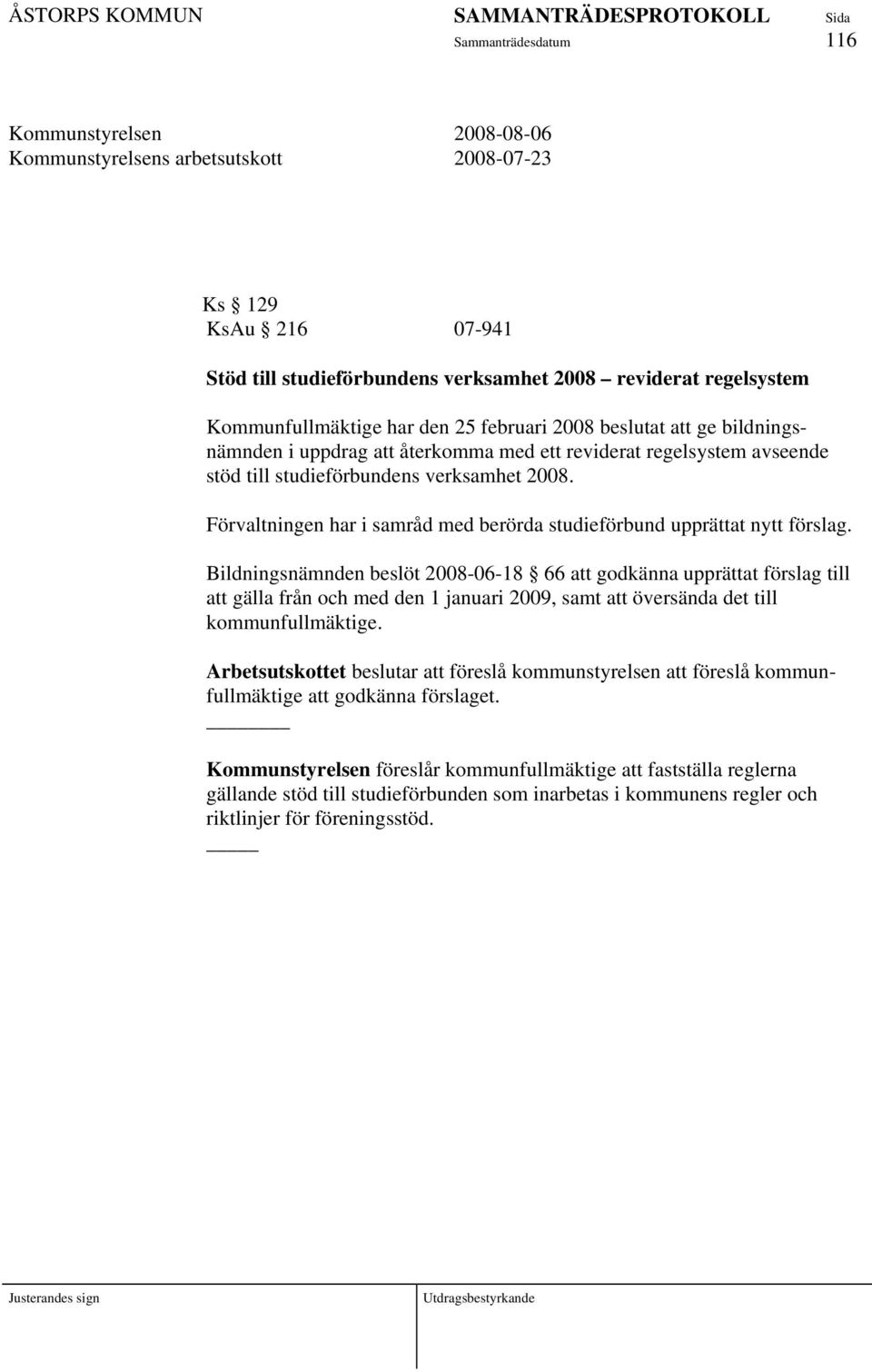 Förvaltningen har i samråd med berörda studieförbund upprättat nytt förslag.