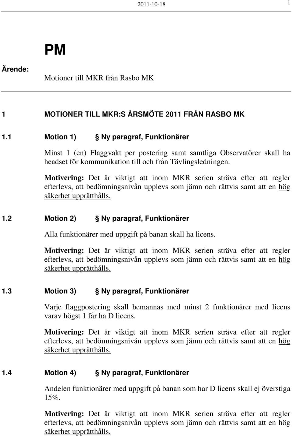 Tävlingsledningen. 1.