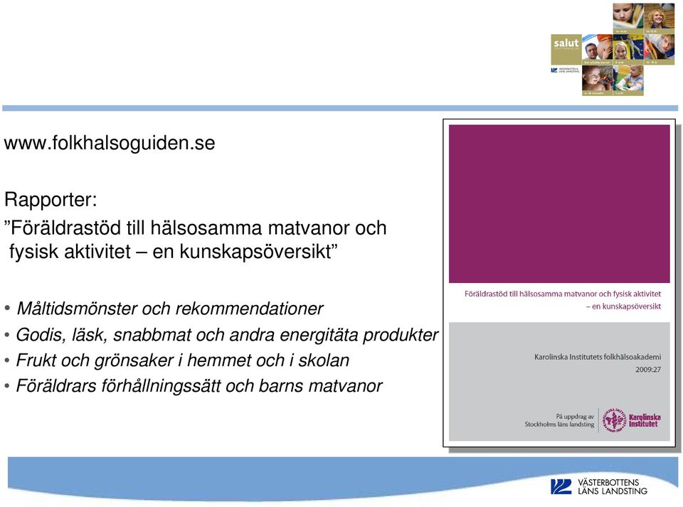 en kunskapsöversikt Måltidsmönster och rekommendationer Godis, läsk,
