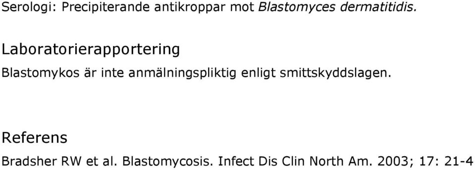 Laboratorierapportering Blastomykos är inte