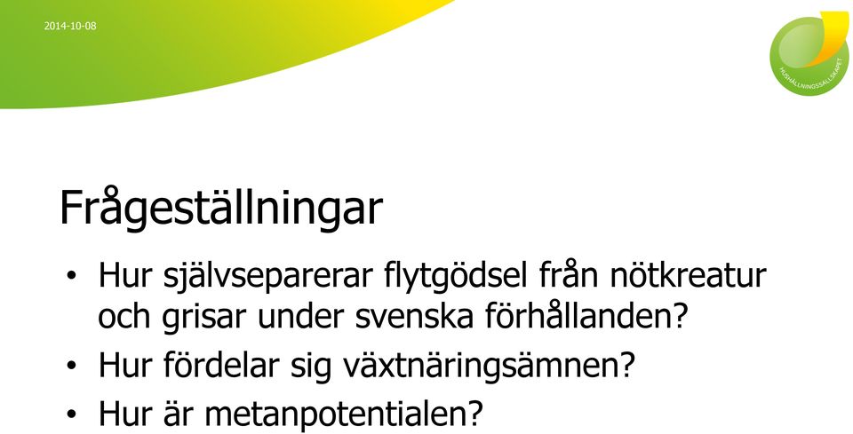 under svenska förhållanden?