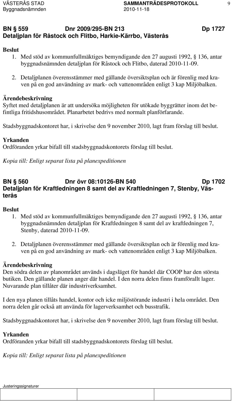 augusti 1992, 136, antar byggnadsnämnden detaljplan för Råstock och Flitbo, daterad 20