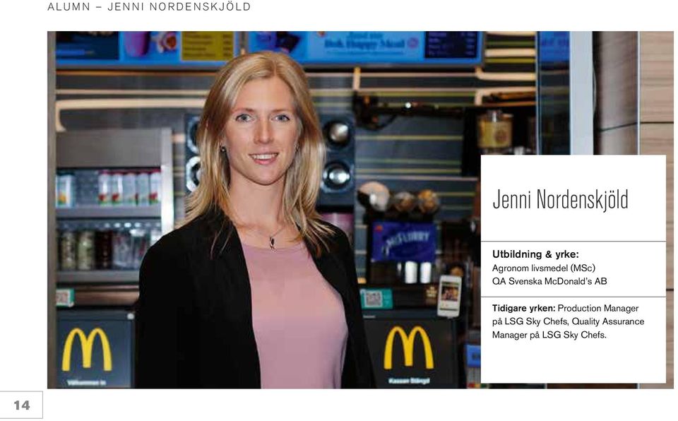 Svenska McDonald s AB Tidigare yrken: Production